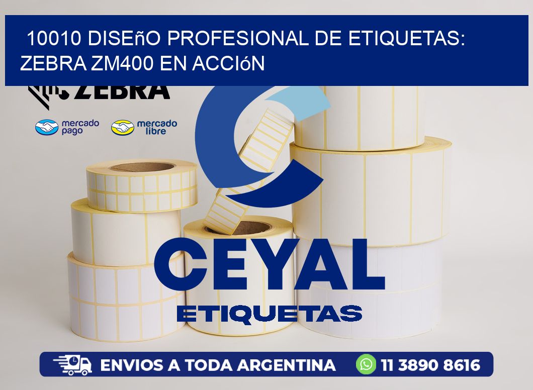 10010 Diseño Profesional de Etiquetas: Zebra ZM400 en Acción