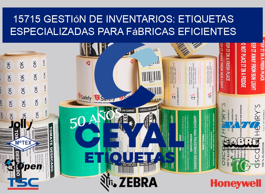 15715 Gestión de Inventarios: Etiquetas Especializadas para Fábricas Eficientes
