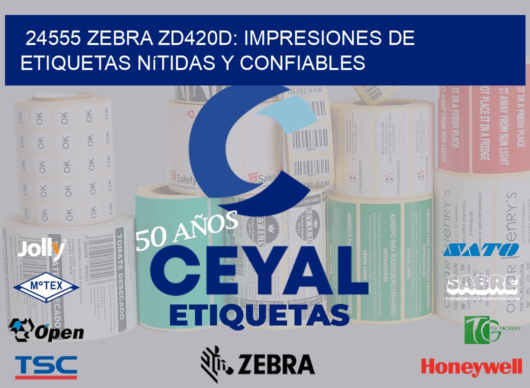 24555 Zebra ZD420D: Impresiones de Etiquetas Nítidas y Confiables