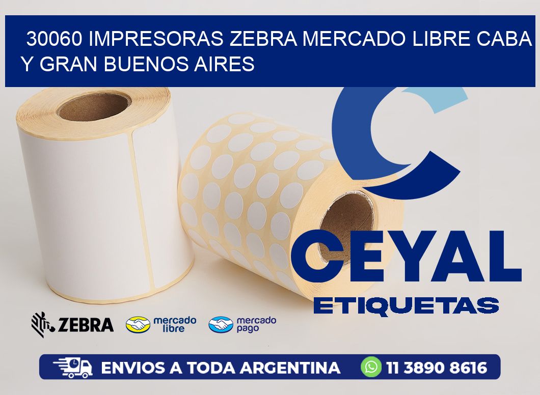 30060 IMPRESORAS ZEBRA MERCADO LIBRE CABA Y GRAN BUENOS AIRES