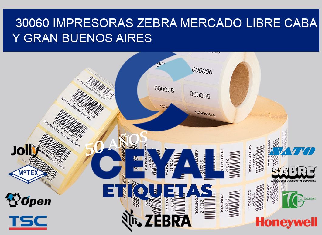 30060 IMPRESORAS ZEBRA MERCADO LIBRE CABA Y GRAN BUENOS AIRES