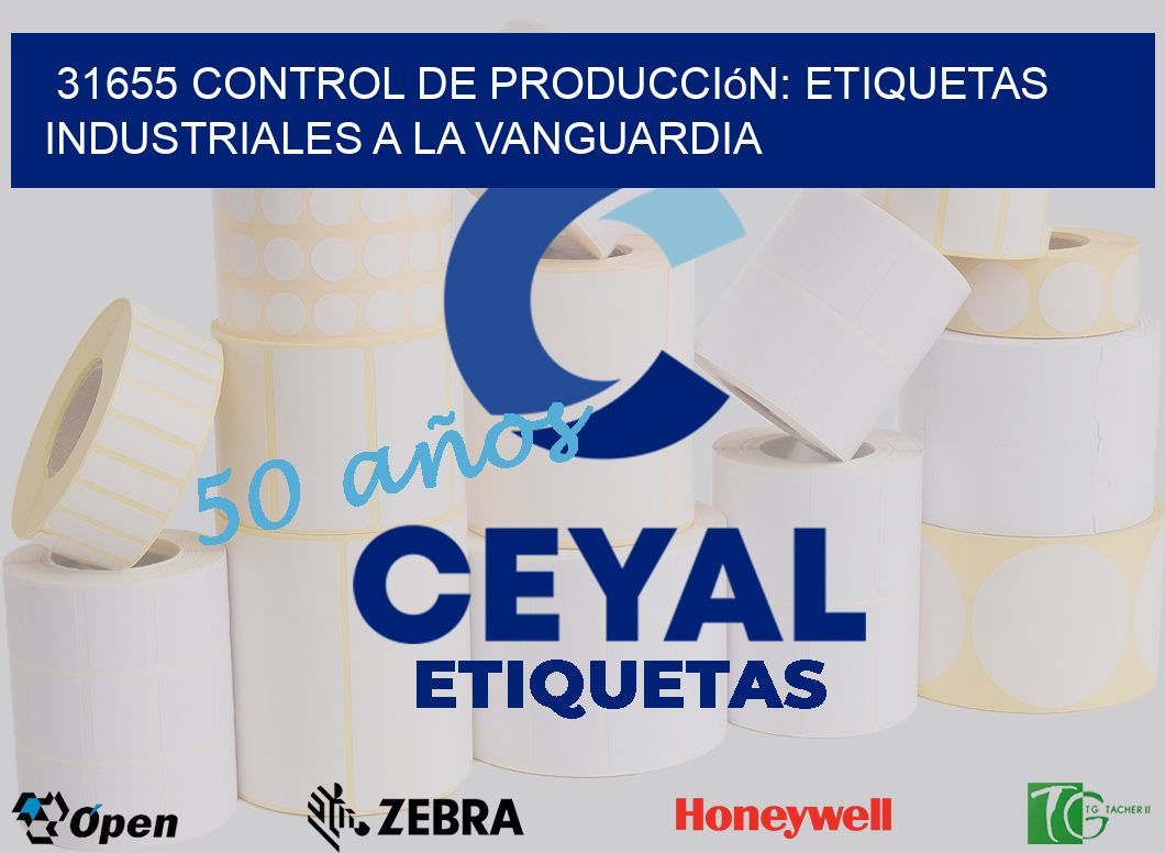 31655 Control de Producción: Etiquetas Industriales a la Vanguardia