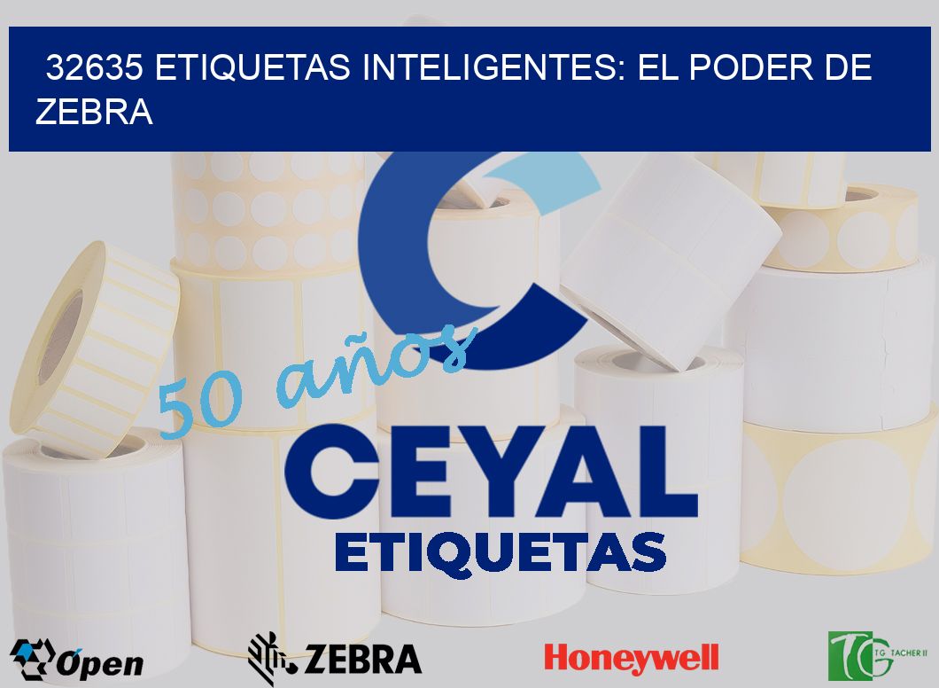 32635 Etiquetas Inteligentes: El Poder de Zebra