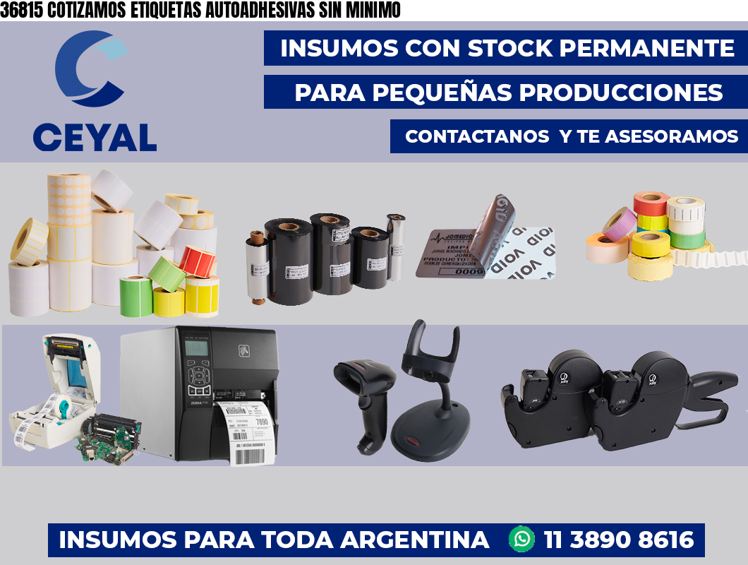 36815 COTIZAMOS ETIQUETAS AUTOADHESIVAS SIN MINIMO