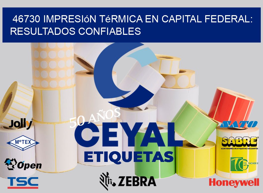 46730 Impresión Térmica en Capital Federal: Resultados Confiables