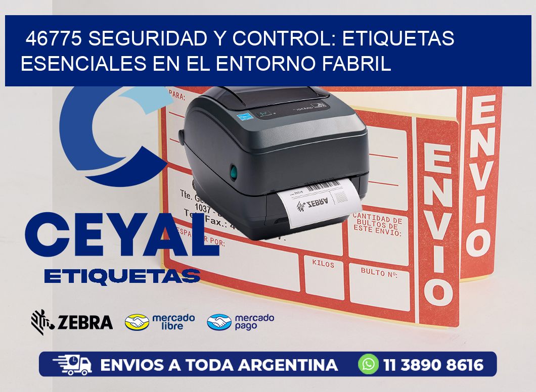 46775 Seguridad y Control: Etiquetas Esenciales en el Entorno Fabril