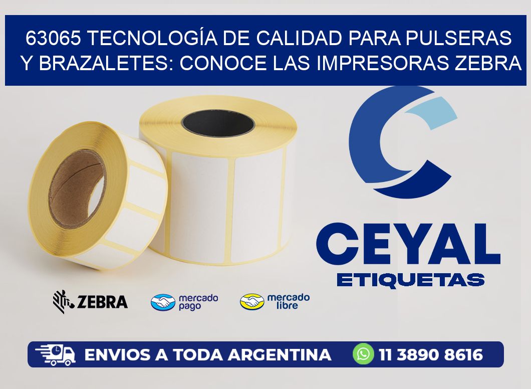63065 TECNOLOGÍA DE CALIDAD PARA PULSERAS Y BRAZALETES: CONOCE LAS IMPRESORAS ZEBRA