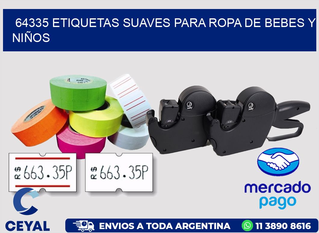 64335 ETIQUETAS SUAVES PARA ROPA DE BEBES Y NIÑOS