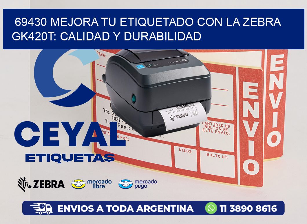 69430 Mejora tu Etiquetado con la Zebra GK420T: Calidad y Durabilidad