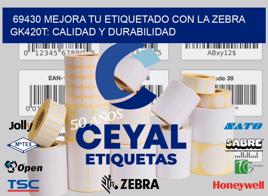 69430 Mejora tu Etiquetado con la Zebra GK420T: Calidad y Durabilidad