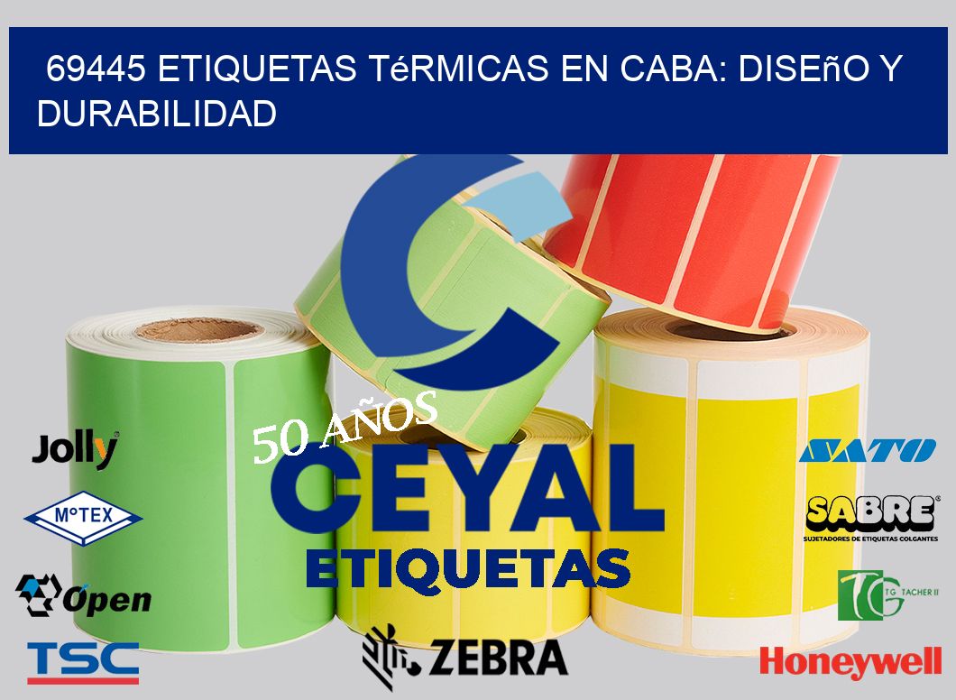 69445 Etiquetas Térmicas en CABA: Diseño y Durabilidad