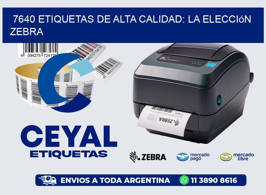 7640 Etiquetas de Alta Calidad: La Elección Zebra