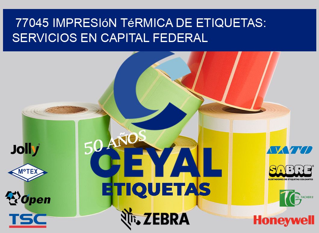 77045 Impresión Térmica de Etiquetas: Servicios en Capital Federal