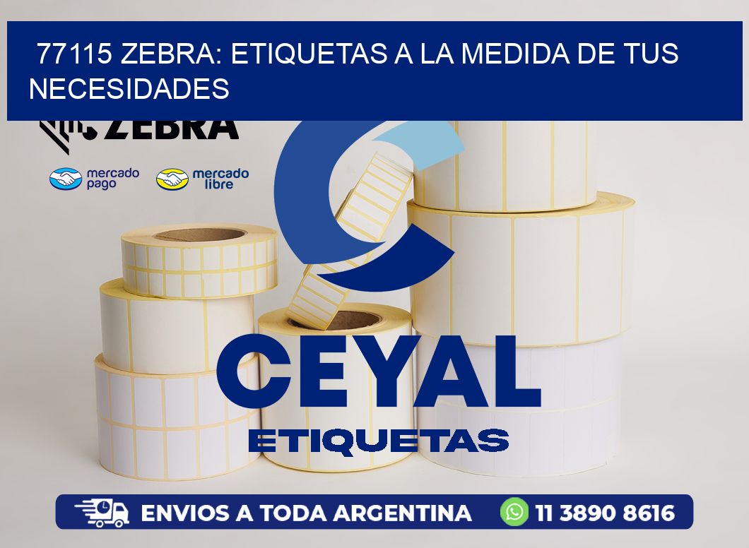 77115 Zebra: Etiquetas a la Medida de tus Necesidades