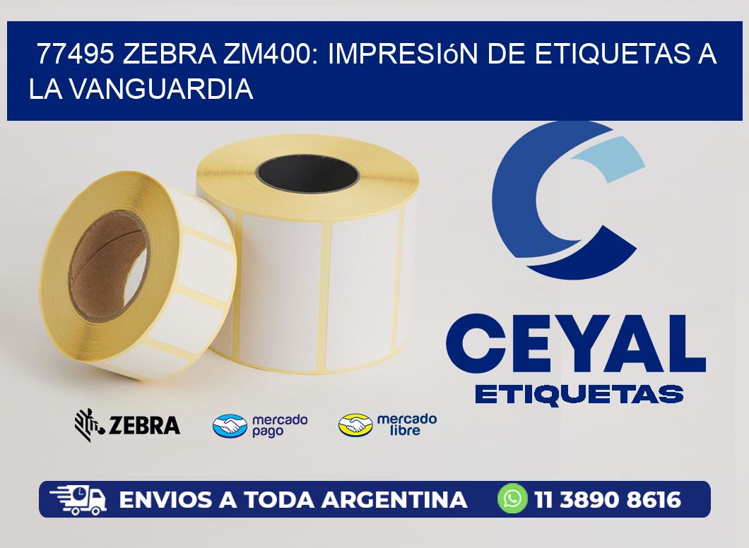 77495 Zebra ZM400: Impresión de Etiquetas a la Vanguardia