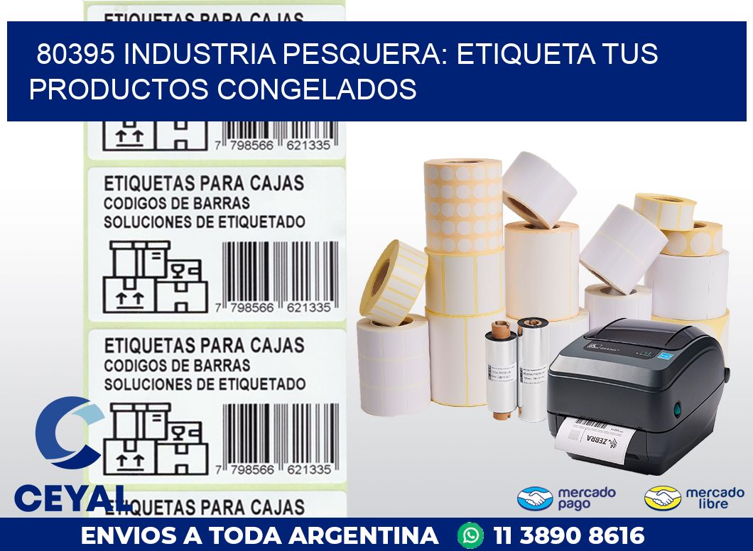 80395 INDUSTRIA PESQUERA: ETIQUETA TUS PRODUCTOS CONGELADOS