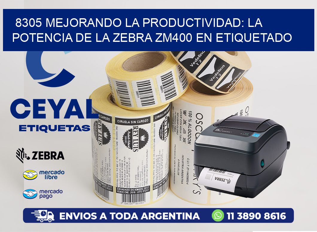 8305 Mejorando la Productividad: La Potencia de la Zebra ZM400 en Etiquetado