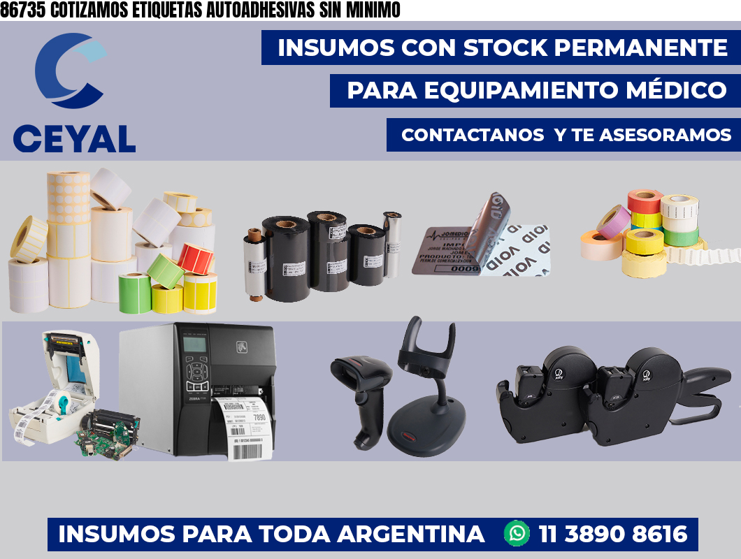86735 COTIZAMOS ETIQUETAS AUTOADHESIVAS SIN MINIMO