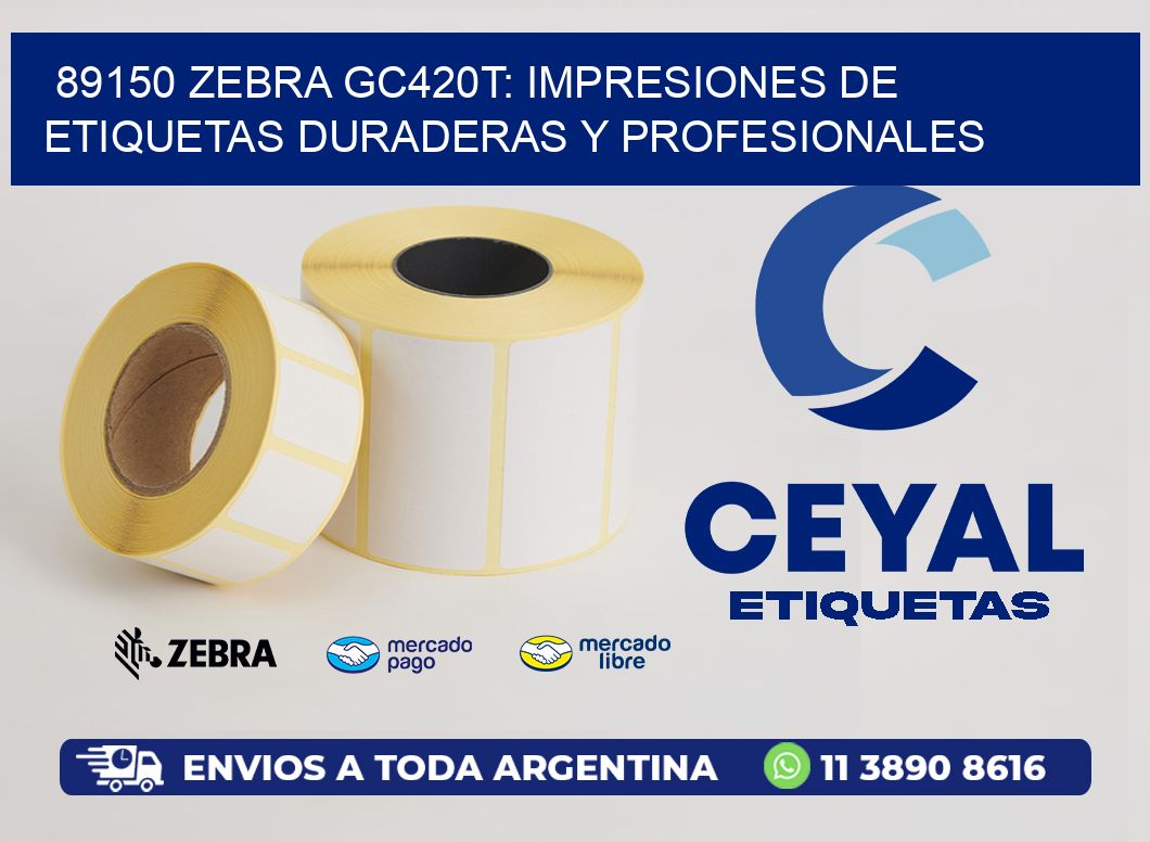 89150 Zebra GC420T: Impresiones de Etiquetas Duraderas y Profesionales
