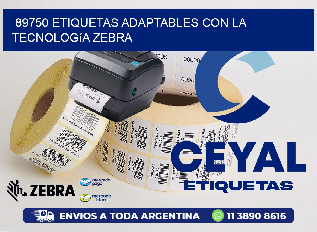 89750 Etiquetas Adaptables con la Tecnología Zebra