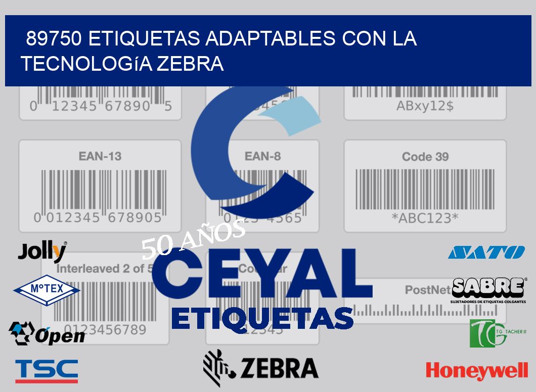 89750 Etiquetas Adaptables con la Tecnología Zebra
