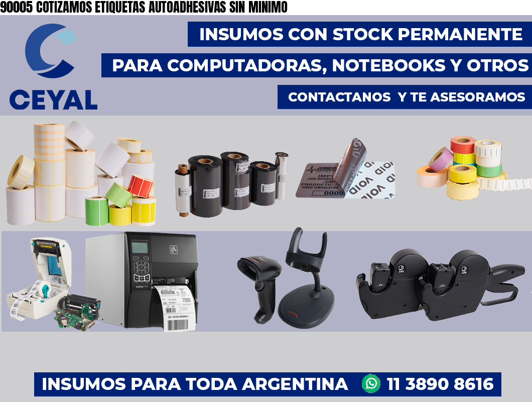 90005 COTIZAMOS ETIQUETAS AUTOADHESIVAS SIN MINIMO