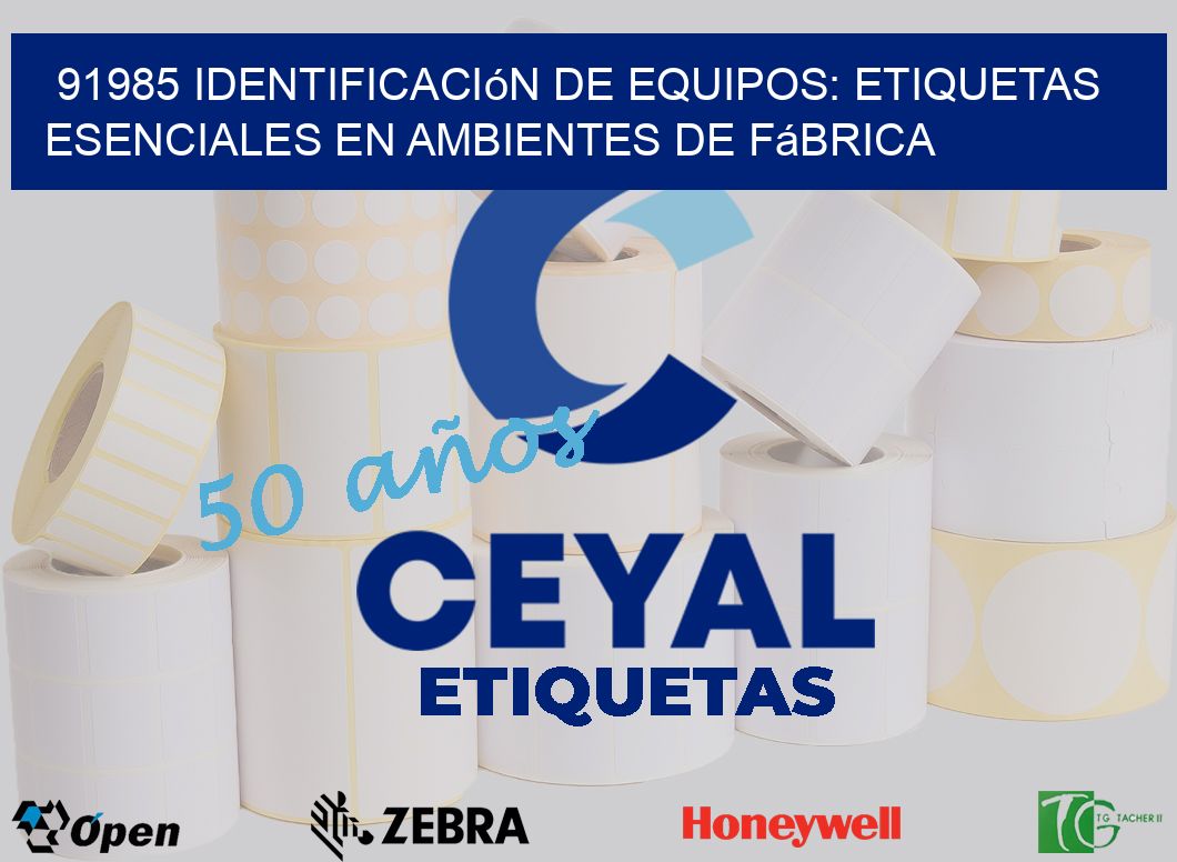 91985 Identificación de Equipos: Etiquetas Esenciales en Ambientes de Fábrica