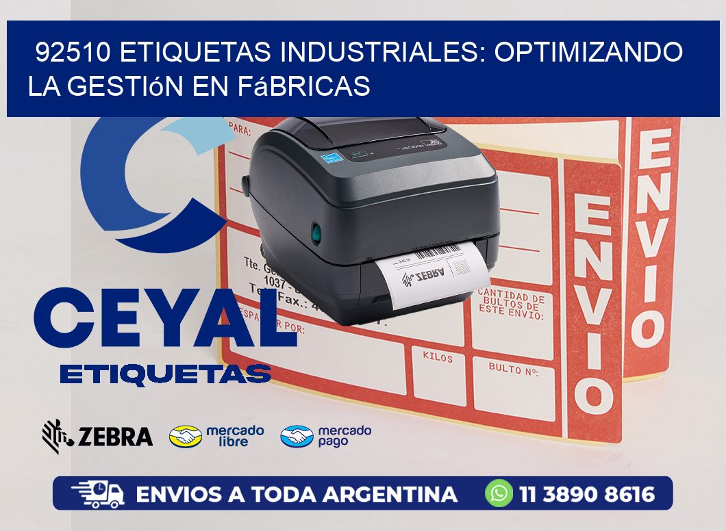 92510 Etiquetas Industriales: Optimizando la Gestión en Fábricas
