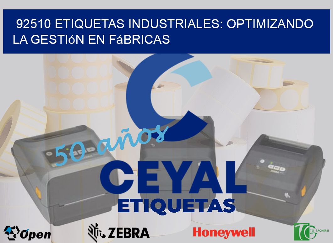 92510 Etiquetas Industriales: Optimizando la Gestión en Fábricas