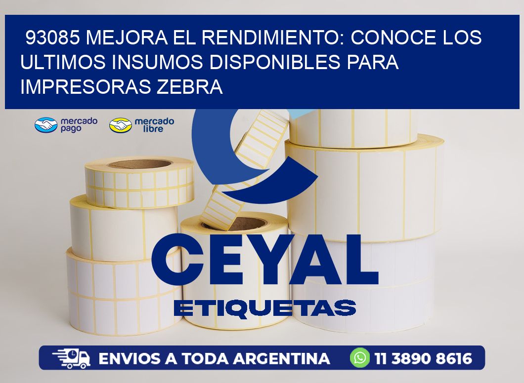 93085 MEJORA EL RENDIMIENTO: CONOCE LOS ULTIMOS INSUMOS DISPONIBLES PARA IMPRESORAS ZEBRA