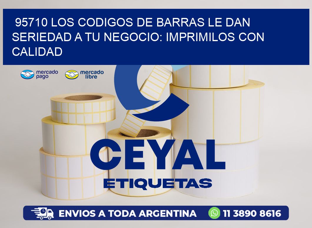 95710 LOS CODIGOS DE BARRAS LE DAN SERIEDAD A TU NEGOCIO: IMPRIMILOS CON CALIDAD