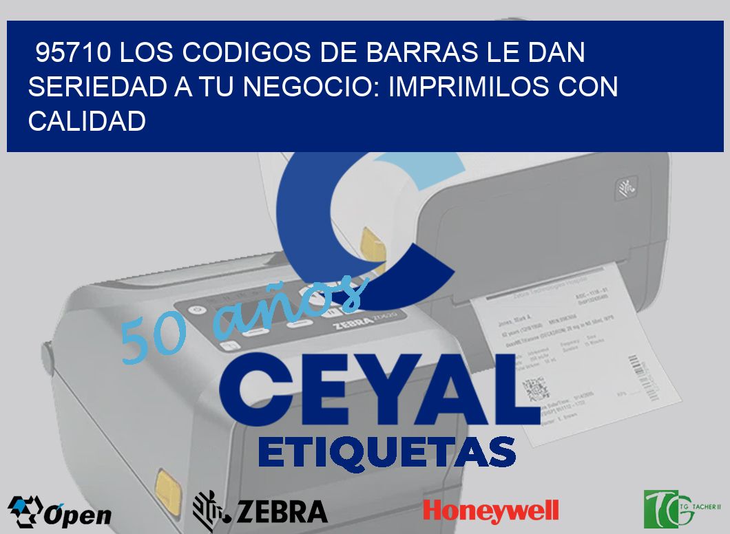 95710 LOS CODIGOS DE BARRAS LE DAN SERIEDAD A TU NEGOCIO: IMPRIMILOS CON CALIDAD