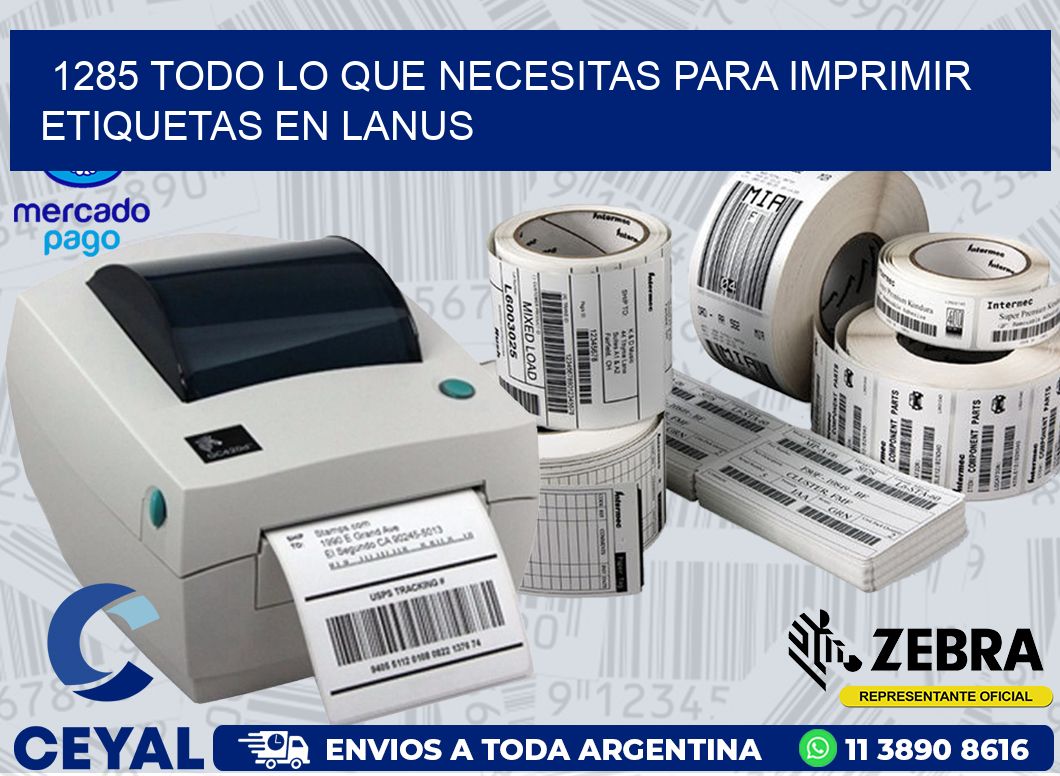 1285 TODO LO QUE NECESITAS PARA IMPRIMIR ETIQUETAS EN LANUS
