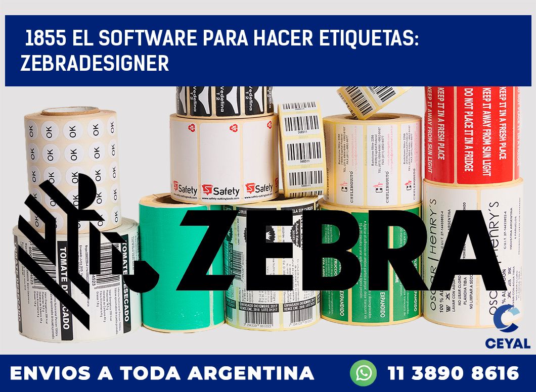 1855 EL SOFTWARE PARA HACER ETIQUETAS: ZEBRADESIGNER
