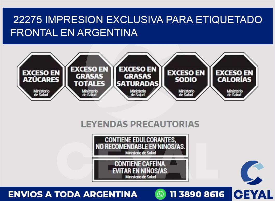 22275 IMPRESION EXCLUSIVA PARA ETIQUETADO FRONTAL EN ARGENTINA