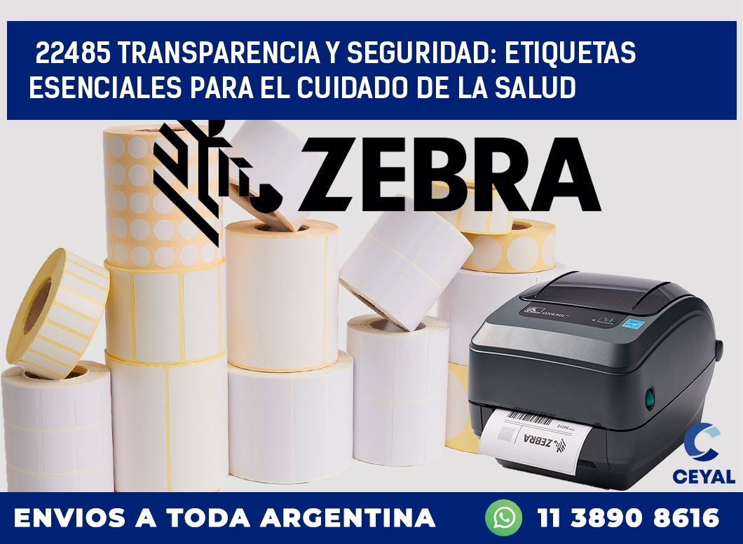 22485 TRANSPARENCIA Y SEGURIDAD: ETIQUETAS ESENCIALES PARA EL CUIDADO DE LA SALUD