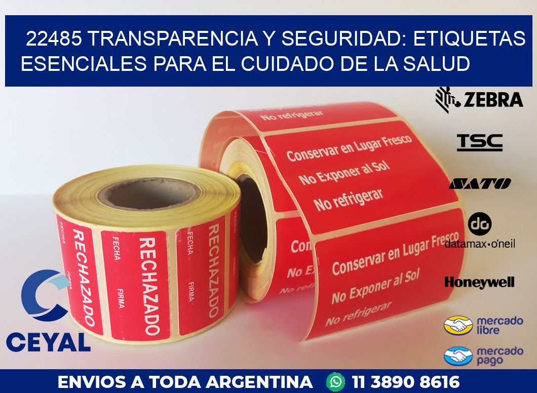 22485 TRANSPARENCIA Y SEGURIDAD: ETIQUETAS ESENCIALES PARA EL CUIDADO DE LA SALUD