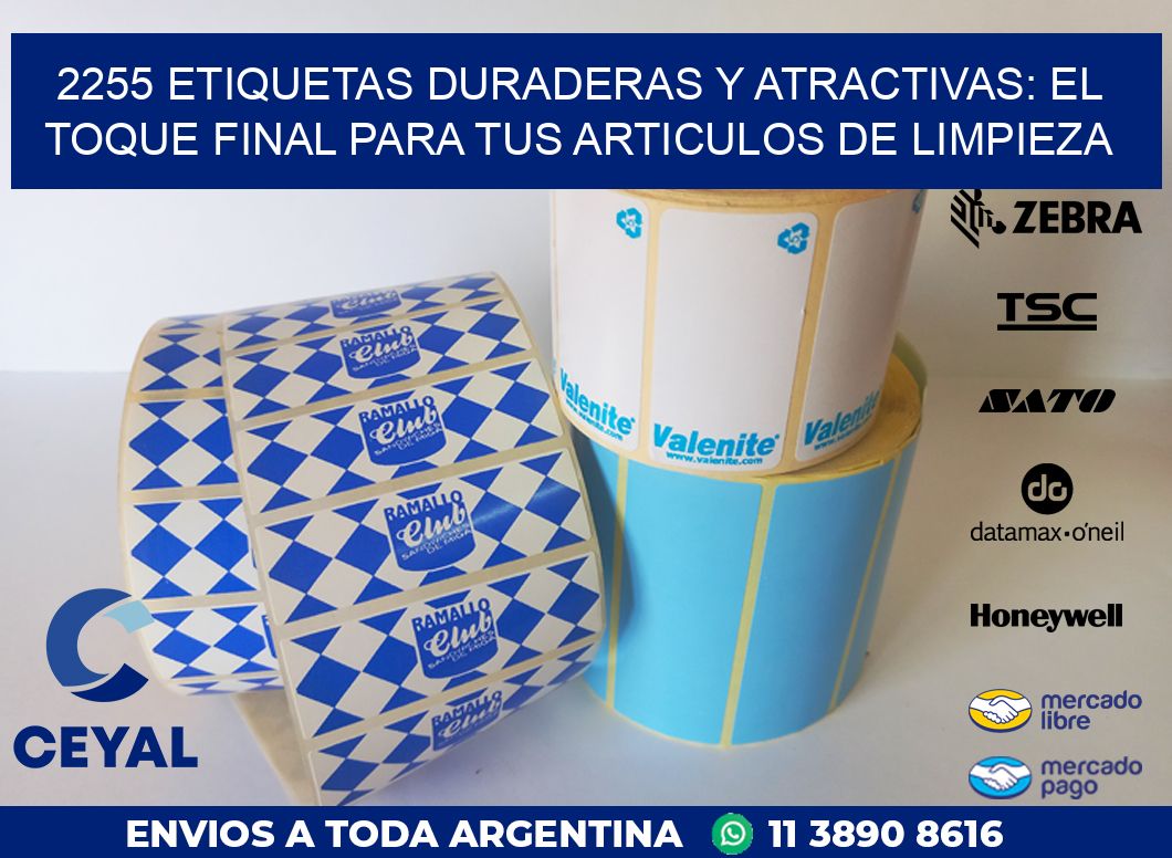 2255 ETIQUETAS DURADERAS Y ATRACTIVAS: EL TOQUE FINAL PARA TUS ARTICULOS DE LIMPIEZA