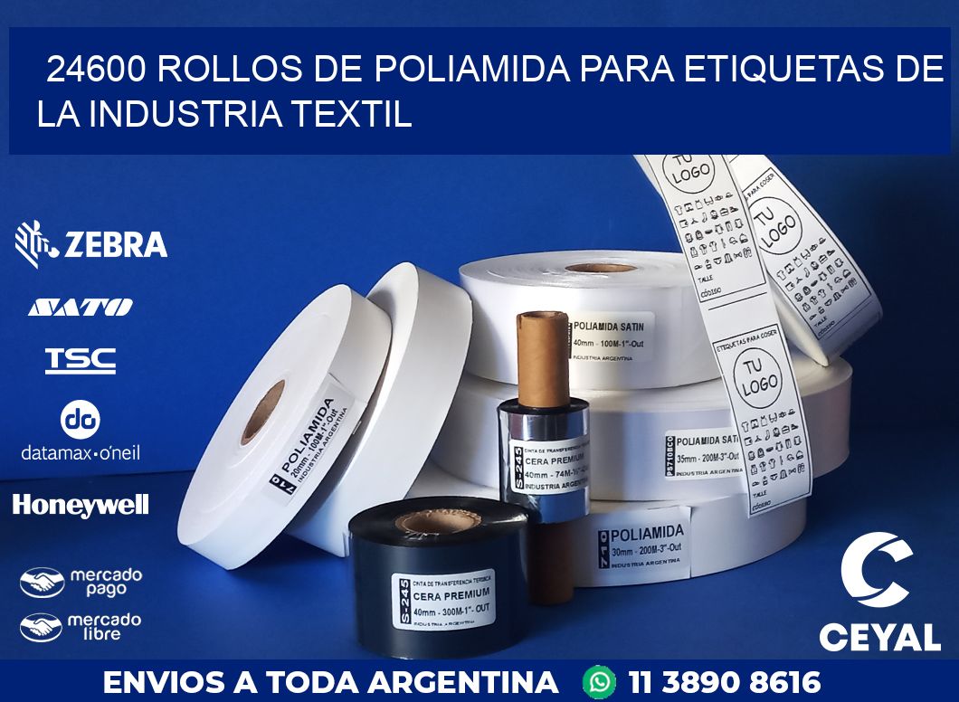 24600 ROLLOS DE POLIAMIDA PARA ETIQUETAS DE LA INDUSTRIA TEXTIL
