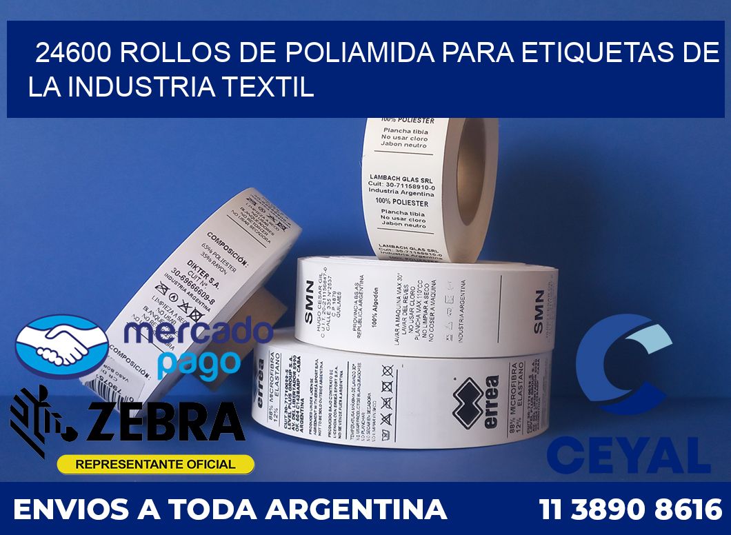 24600 ROLLOS DE POLIAMIDA PARA ETIQUETAS DE LA INDUSTRIA TEXTIL