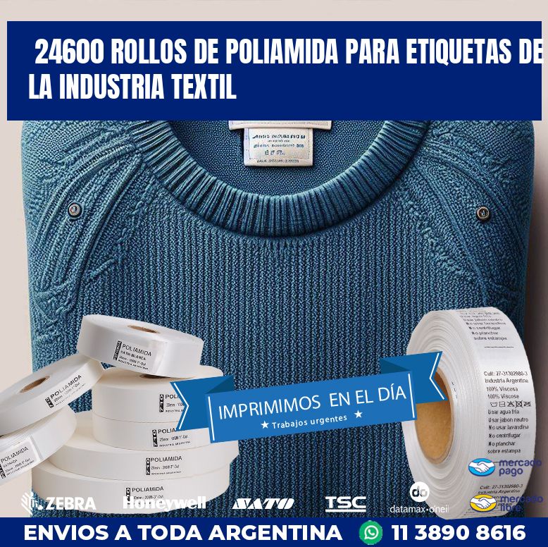 24600 ROLLOS DE POLIAMIDA PARA ETIQUETAS DE LA INDUSTRIA TEXTIL