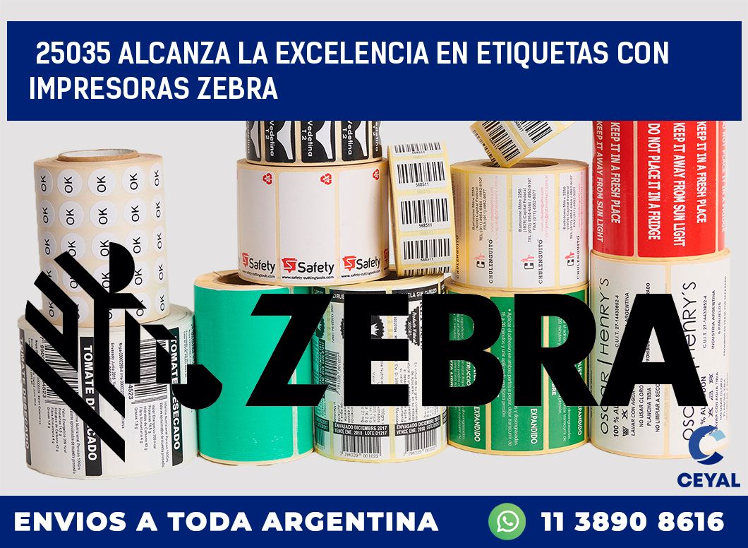 25035 ALCANZA LA EXCELENCIA EN ETIQUETAS CON IMPRESORAS ZEBRA
