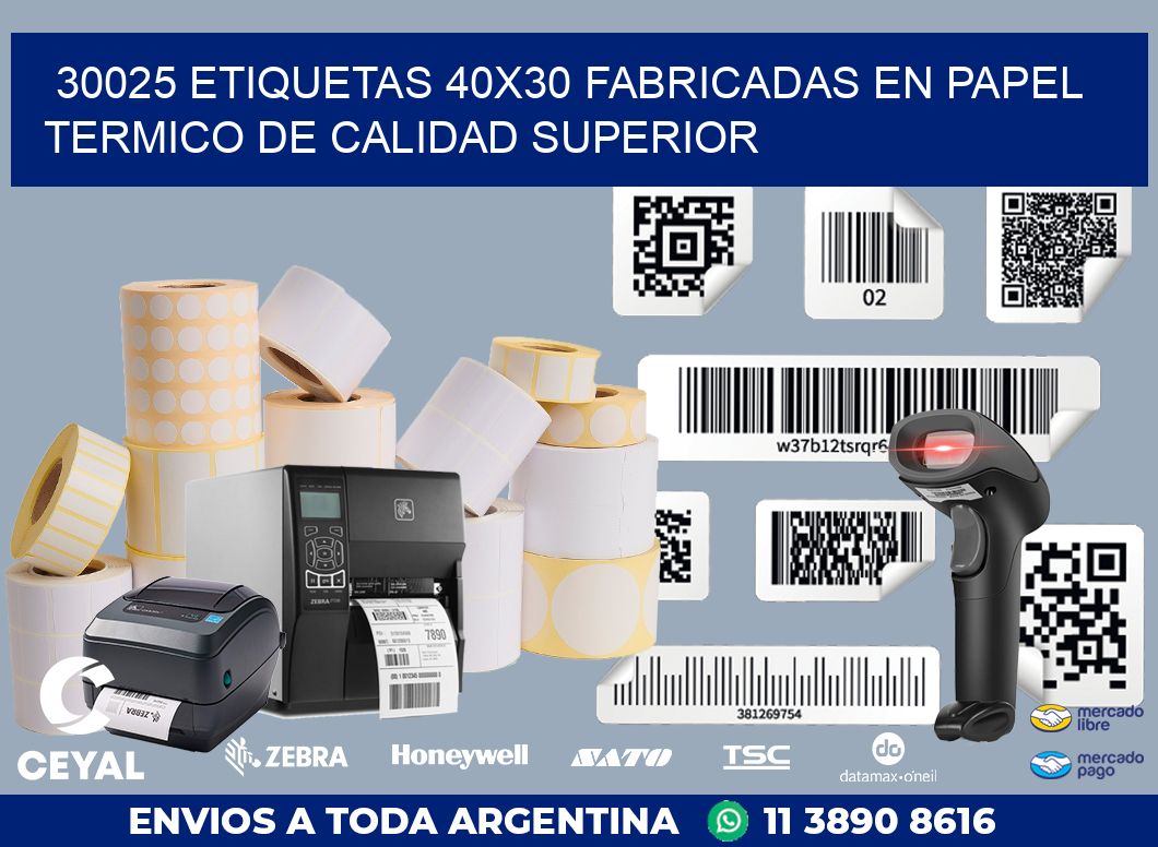 30025 ETIQUETAS 40X30 FABRICADAS EN PAPEL TERMICO DE CALIDAD SUPERIOR