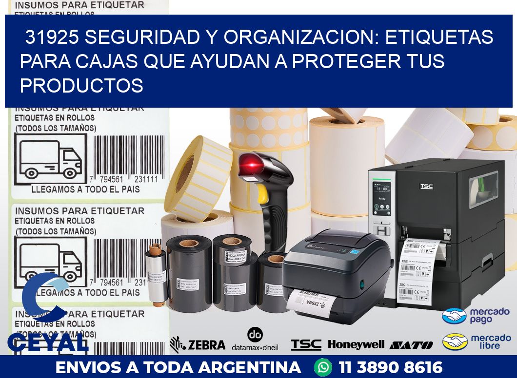 31925 SEGURIDAD Y ORGANIZACION: ETIQUETAS PARA CAJAS QUE AYUDAN A PROTEGER TUS PRODUCTOS