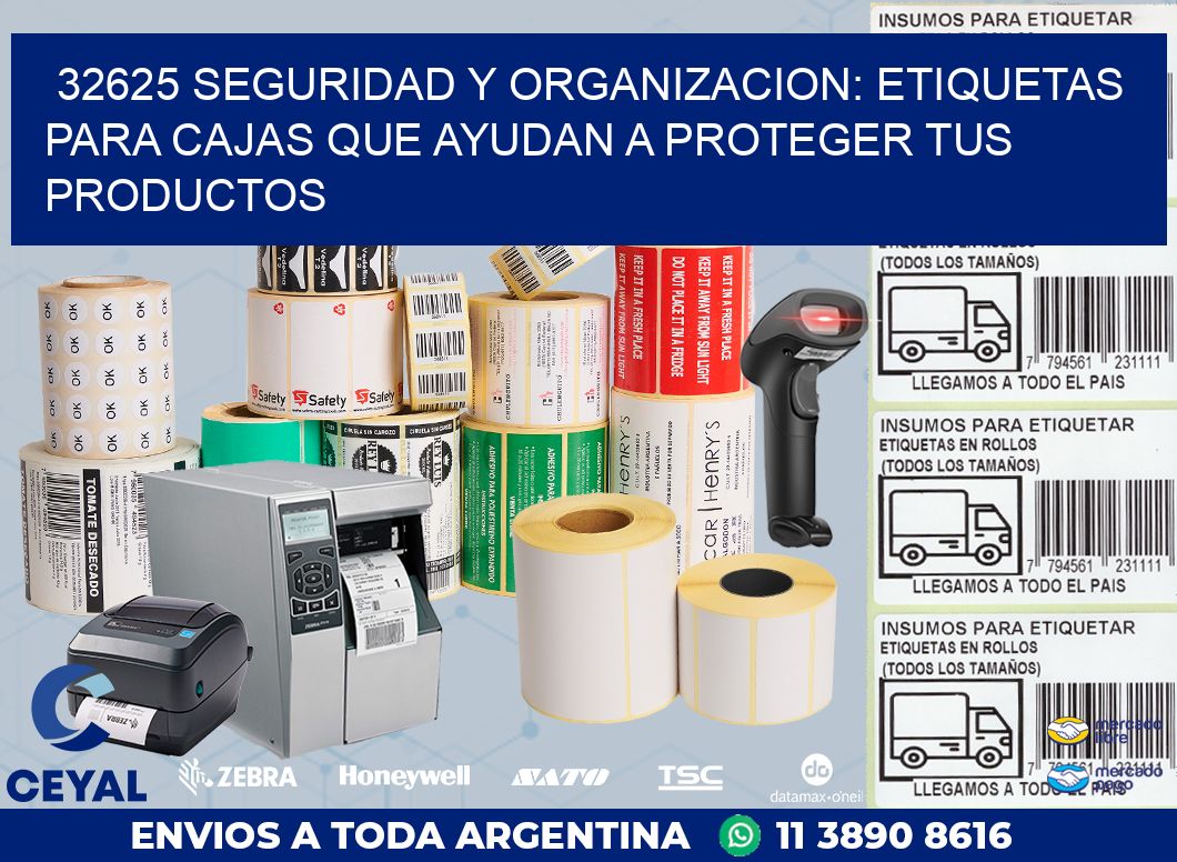 32625 SEGURIDAD Y ORGANIZACION: ETIQUETAS PARA CAJAS QUE AYUDAN A PROTEGER TUS PRODUCTOS