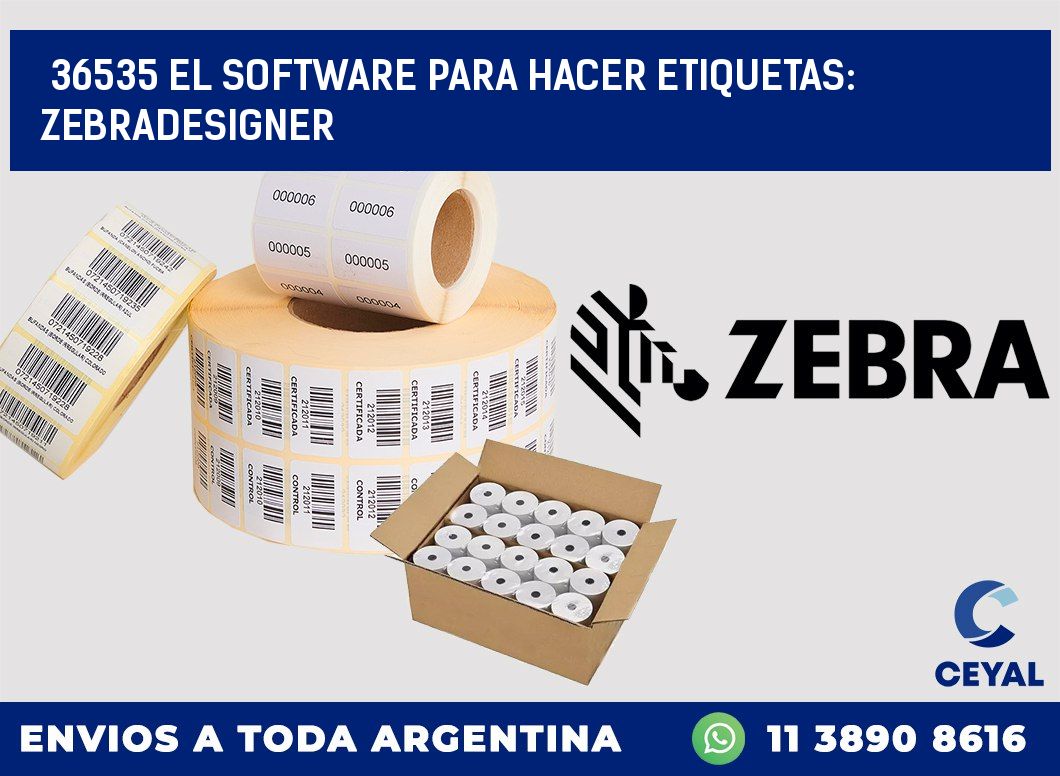 36535 EL SOFTWARE PARA HACER ETIQUETAS: ZEBRADESIGNER
