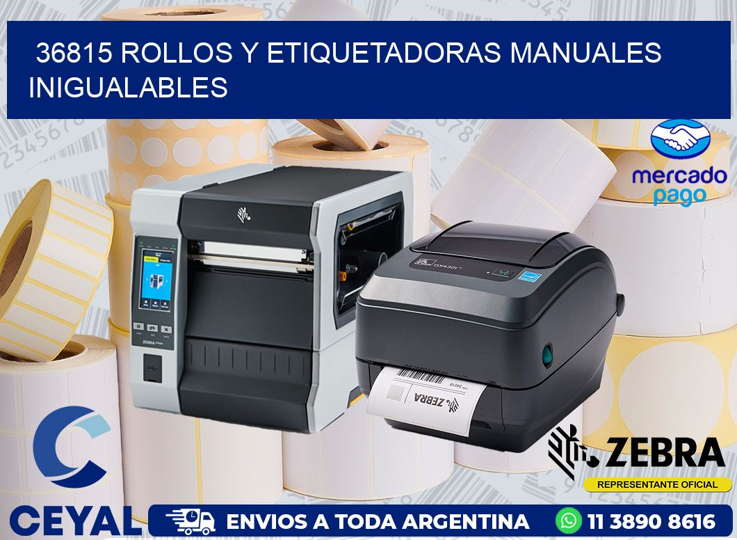 36815 ROLLOS Y ETIQUETADORAS MANUALES INIGUALABLES