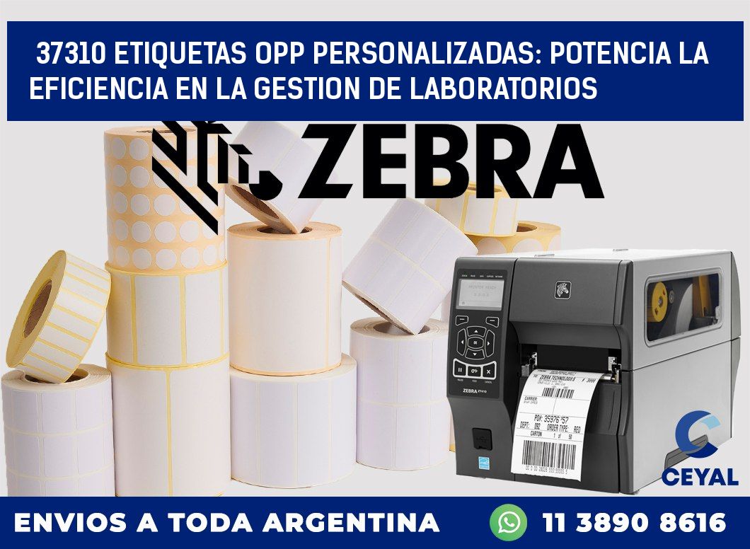 37310 ETIQUETAS OPP PERSONALIZADAS: POTENCIA LA EFICIENCIA EN LA GESTION DE LABORATORIOS