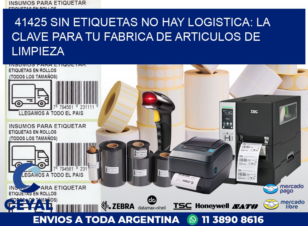 41425 SIN ETIQUETAS NO HAY LOGISTICA: LA CLAVE PARA TU FABRICA DE ARTICULOS DE LIMPIEZA