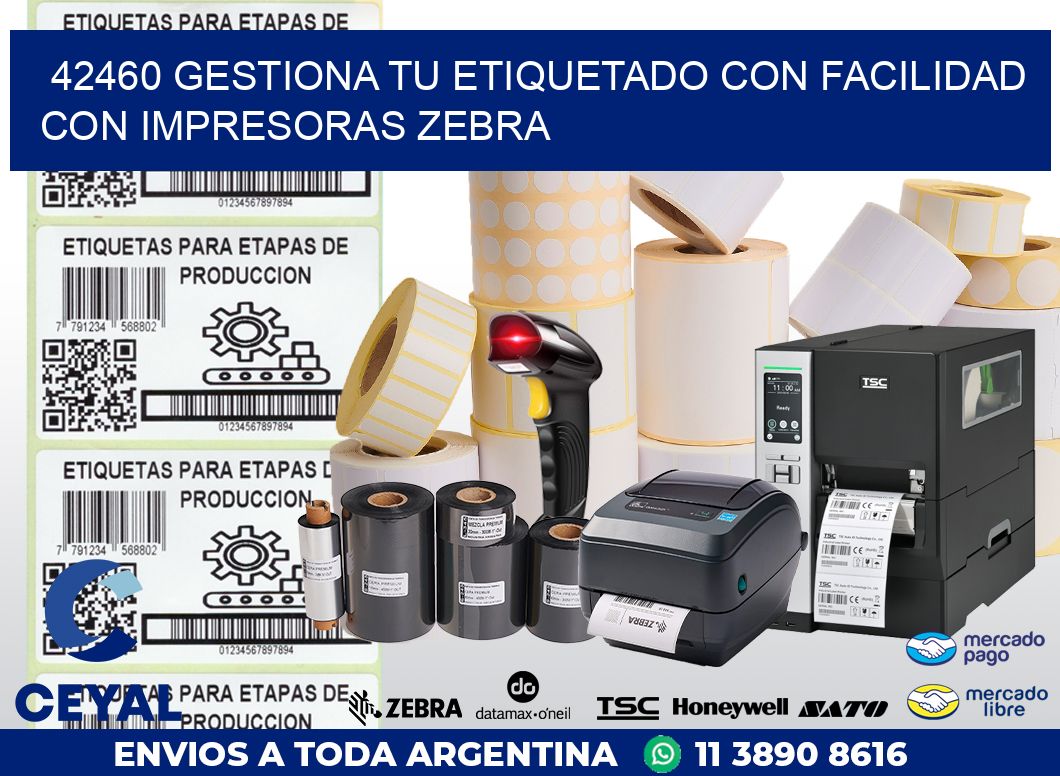 42460 GESTIONA TU ETIQUETADO CON FACILIDAD CON IMPRESORAS ZEBRA